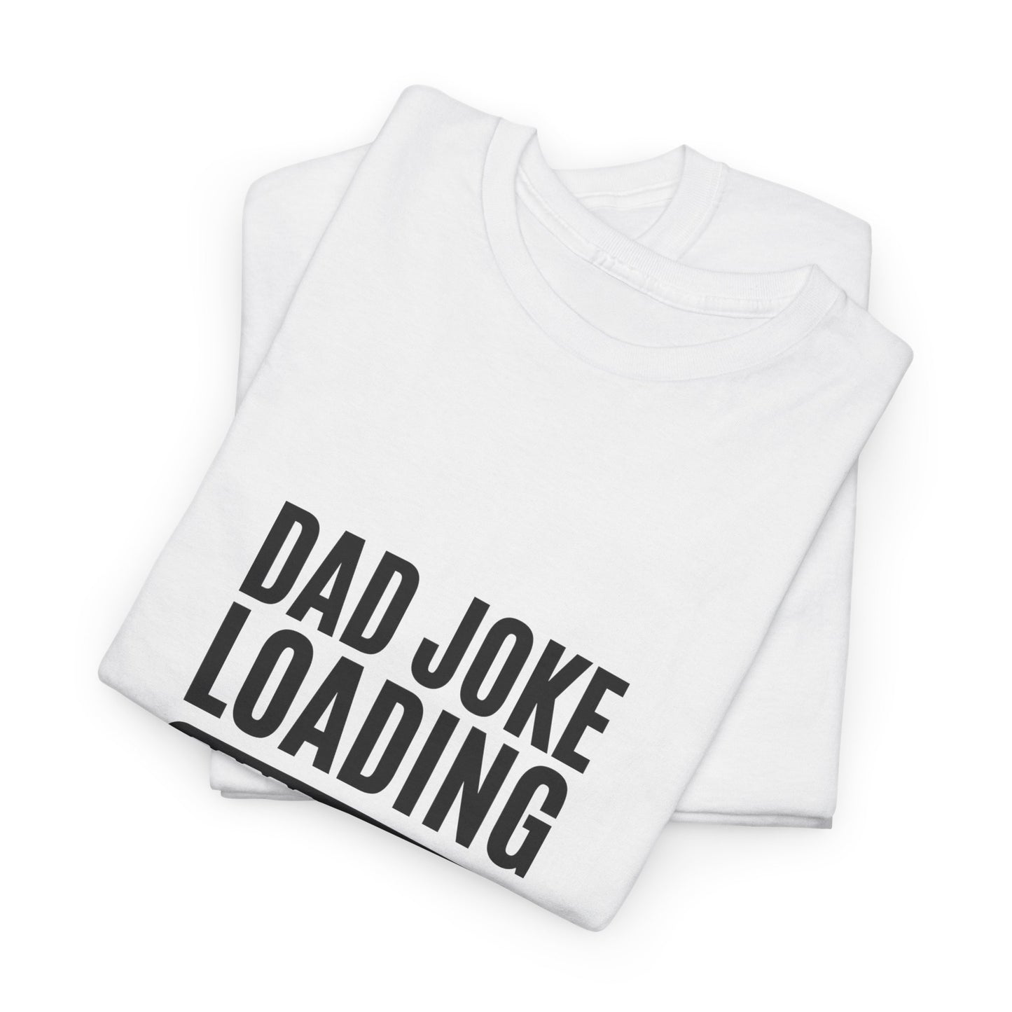 Dad Joke Loading Tee