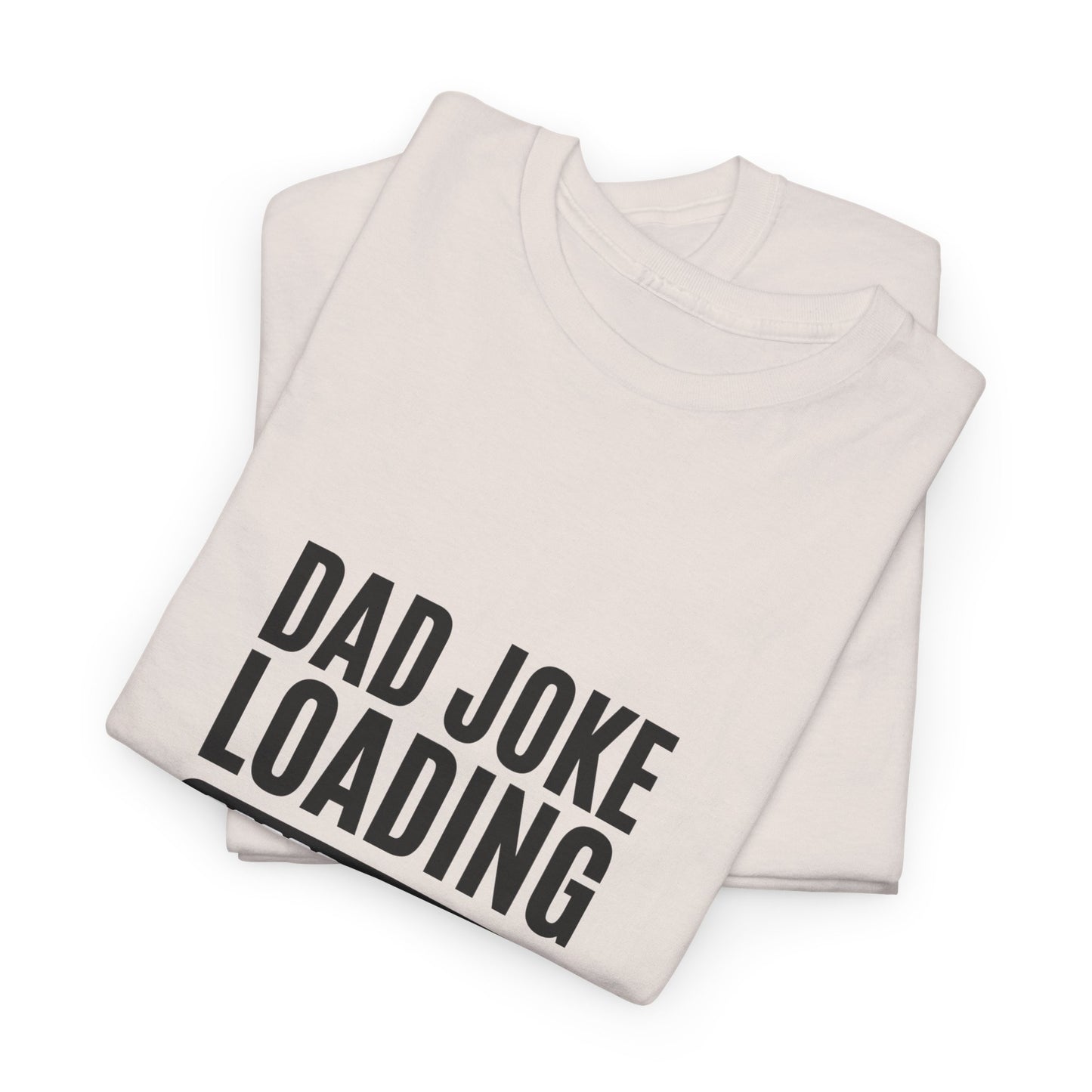 Dad Joke Loading Tee