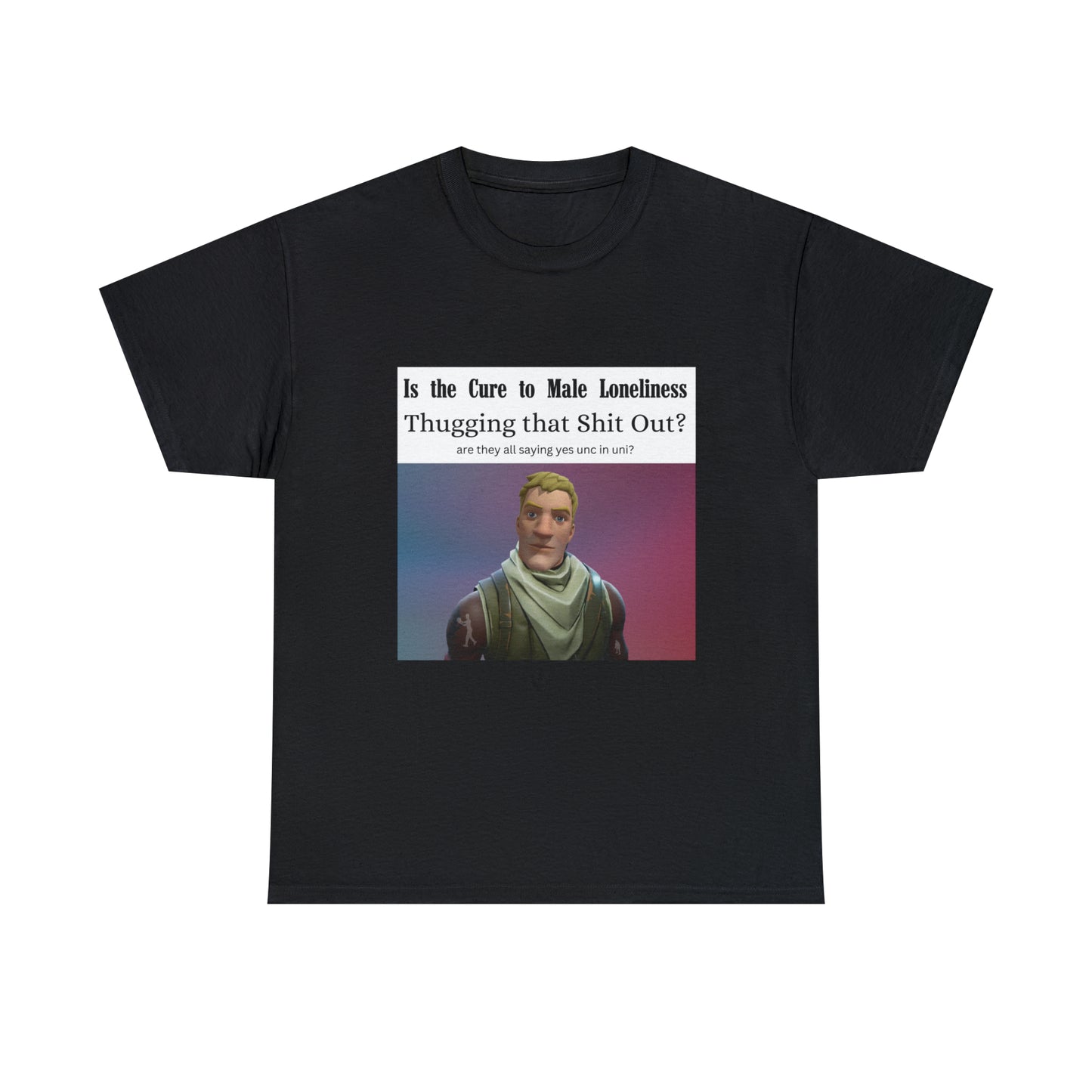 Is the Cure To Male Loneliness V2 Tee