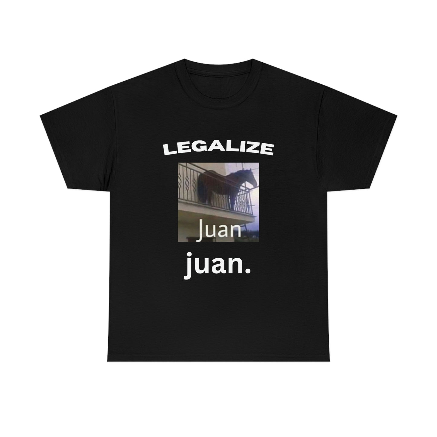 Legalize juan. Tee