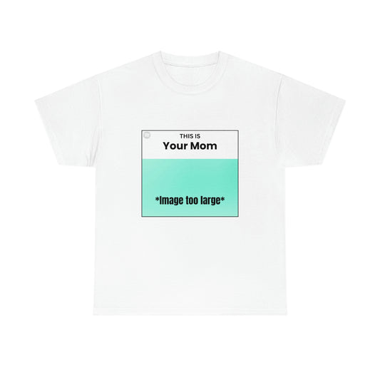 This is Your Mom Tee