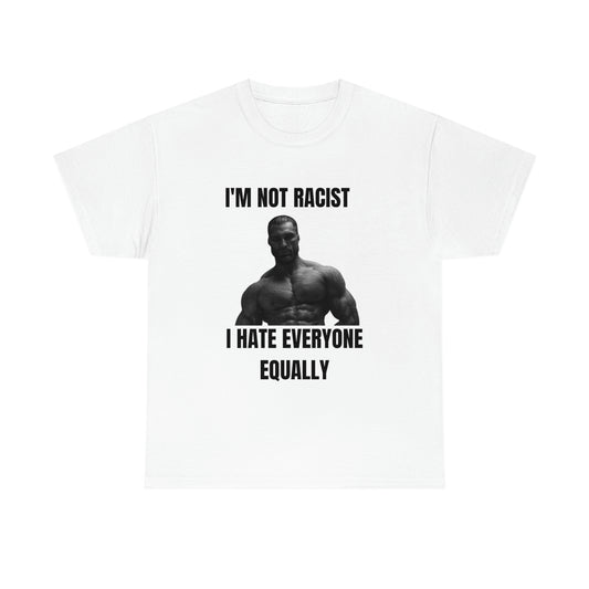 I hate everyone equally Tee