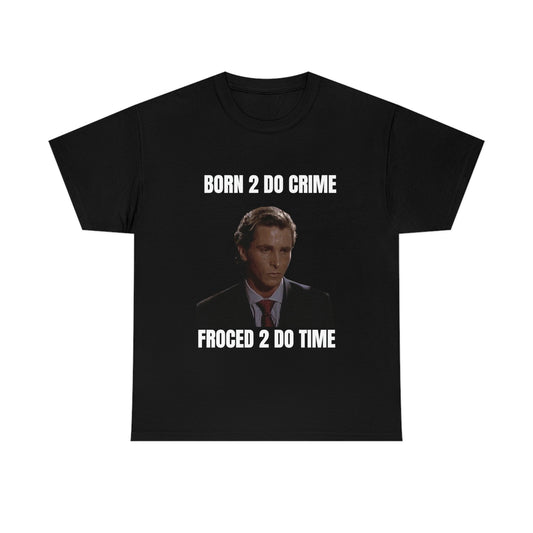 Forced 2 do time Tee